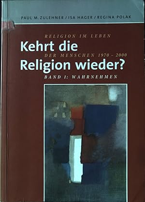 Imagen del vendedor de Kehrt die Religion wieder?; Religion im Leben der Menschen 1970-2000, Bd. 1. : Wahrnehmen. a la venta por books4less (Versandantiquariat Petra Gros GmbH & Co. KG)