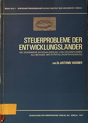 Bild des Verkufers fr Steuerprobleme der Entwicklungslnder. Die stufenweise Rationalisierung von Steuersystemen als Methode der Entwicklungsfinanzierung. Reihe B, Nr. 1, Wirtschaftswissenschaftliches Institut der Universitt Zrich. zum Verkauf von books4less (Versandantiquariat Petra Gros GmbH & Co. KG)