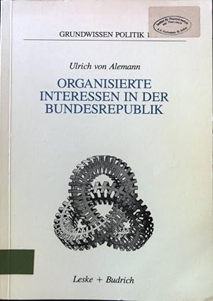 Seller image for Organisierte Interessen in der Bundesrepublik. Grundwissen Politik ; Bd. 1 for sale by books4less (Versandantiquariat Petra Gros GmbH & Co. KG)