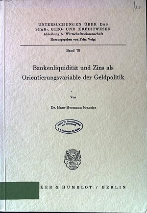 Seller image for Bankenliquiditt und Zins als Orientierungsvariable der Geldpolitik. Untersuchungen ber das Spar-, Giro- und Kreditwesen / Abteilung A / Wirtschaftswissenschaften ; Bd. 78 for sale by books4less (Versandantiquariat Petra Gros GmbH & Co. KG)