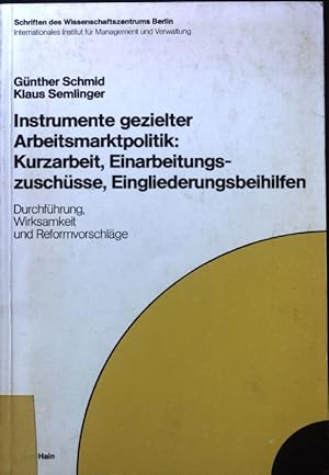 Bild des Verkufers fr Instrumente gezielter Arbeitsmarktpolitik: Kurzarbeit, Einarbeitungszuschsse, Eingliederungsbeihilfen : Durchfhrung, Wirksamkeit u. Reformvorschlge. Sozialwissenschaft und Praxis ; Bd. 31 zum Verkauf von books4less (Versandantiquariat Petra Gros GmbH & Co. KG)