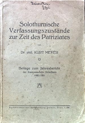 Bild des Verkufers fr Solothurnische Verfassungszustnde zur Zeit des Patriziates. Beilage zum Jahresbericht der Kantonsschule Solothurn 1920/1921 zum Verkauf von books4less (Versandantiquariat Petra Gros GmbH & Co. KG)