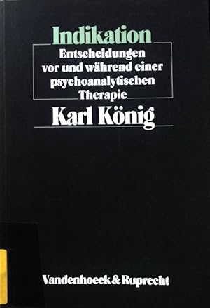 Seller image for Indikation : Entscheidungen vor und whrend einer psychoanalytischen Therapie. for sale by books4less (Versandantiquariat Petra Gros GmbH & Co. KG)