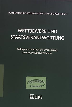 Immagine del venditore per Wettbewerb und Staatsverantwortung. Kolloquium anlsslich der Emeritierung von Prof. Dr. Klaus A. Vallender. venduto da books4less (Versandantiquariat Petra Gros GmbH & Co. KG)