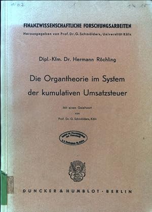 Imagen del vendedor de Die Organtheorie im System der kumulativen Umsatzsteuer. Finanzwissenschaftliche Forschungsarbeiten ; N.F. H. 14 a la venta por books4less (Versandantiquariat Petra Gros GmbH & Co. KG)