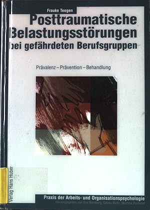 Bild des Verkufers fr Posttraumatische Belastungsstrungen bei gefhrdeten Berufsgruppen : Prvalenz - Prvention - Behandlung. Aus dem Programm Huber: Psychologie-Praxis; Praxis der Arbeits- und Organisationspsychologie. zum Verkauf von books4less (Versandantiquariat Petra Gros GmbH & Co. KG)