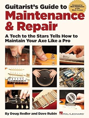 Bild des Verkufers fr Guitarist's Guide to Maintenance & Repair : A Tech to the Stars Tells How to Maintain Your Axe Like a Pro zum Verkauf von GreatBookPrices