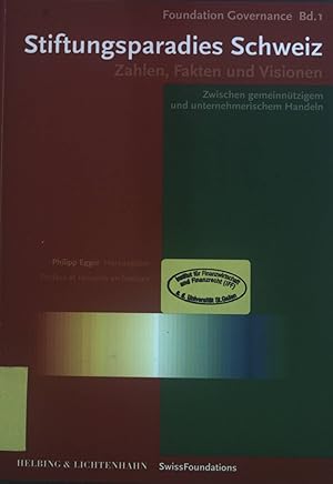 Immagine del venditore per Stiftungsparadies Schweiz : Zahlen, Fakten und Visionen ; zwischen unternehmerischem und gemeinntzigem Handeln ; [Ergebnisse des Symposiums "Stiftungen im Wandel - Foundation Governance" vom 25. November 2003]. Foundation governance ; Bd. 1 venduto da books4less (Versandantiquariat Petra Gros GmbH & Co. KG)