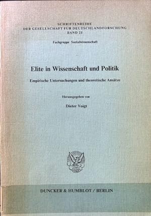 Seller image for Elite in Wissenschaft und Politik : empir. Unters. u. theoret. Anstze. Schriftenreihe der Gesellschaft fr Deutschlandforschung ; Bd. 21 for sale by books4less (Versandantiquariat Petra Gros GmbH & Co. KG)