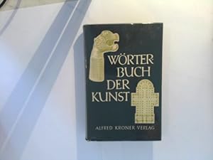 Bild des Verkufers fr Wrterbuch der Kunst - In Verbindung mit Robert Heidenreich und Wilhelm von Jenny zum Verkauf von ABC Versand e.K.