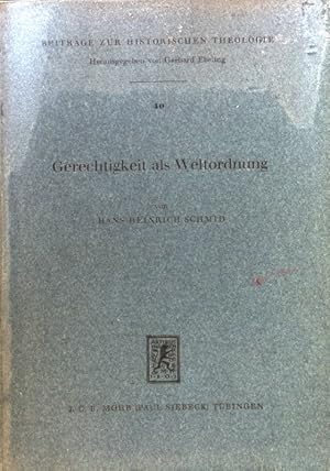 Bild des Verkufers fr Gerechtigkeit als Weltordnung : Hintergrund u. Geschichte d. alttestamentl. Gerechtigkeitsbegriffes. Beitrge zur historischen Theologie ; 40 zum Verkauf von books4less (Versandantiquariat Petra Gros GmbH & Co. KG)