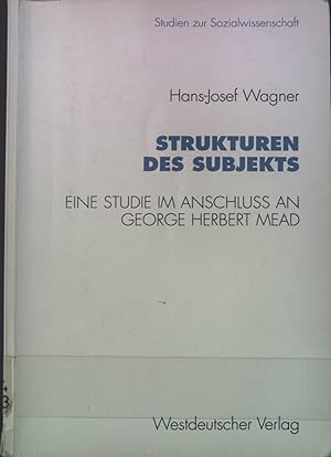 Seller image for Strukturen des Subjekts : eine Studie im Anschluss an George Herbert Mead. Studien zur Sozialwissenschaft ; Bd. 137 for sale by books4less (Versandantiquariat Petra Gros GmbH & Co. KG)