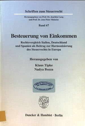 Seller image for Besteuerung von Einkommen : Rechtsvergleich Italien, Deutschland und Spanien als Beitrag zur Harmonisierung des Steuerrechts in Europa. Schriften zum Steuerrecht ; Bd. 67 for sale by books4less (Versandantiquariat Petra Gros GmbH & Co. KG)