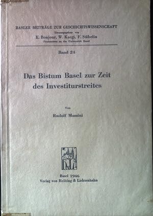 Das Bistum Basel zur Zeit des Investiturstreites. Basler Beiträge zur Geschichtswissenschaft, Bd....