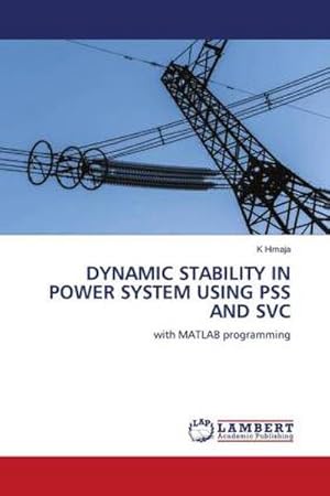 Seller image for DYNAMIC STABILITY IN POWER SYSTEM USING PSS AND SVC for sale by BuchWeltWeit Ludwig Meier e.K.