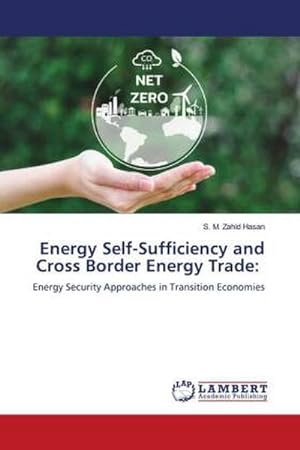 Seller image for Energy Self-Sufficiency and Cross Border Energy Trade: for sale by BuchWeltWeit Ludwig Meier e.K.
