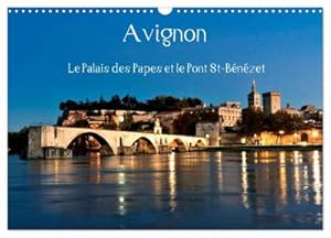 Seller image for Avignon Le Palais des Papes et le Pont St-Bnzet (Calendrier mural 2024 DIN A3 vertical), CALVENDO calendrier mensuel for sale by BuchWeltWeit Ludwig Meier e.K.