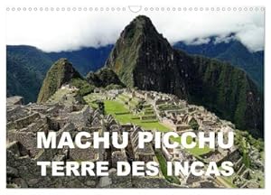 Seller image for Machu Picchu - Terre des Incas (Calendrier mural 2024 DIN A3 vertical), CALVENDO calendrier mensuel for sale by BuchWeltWeit Ludwig Meier e.K.