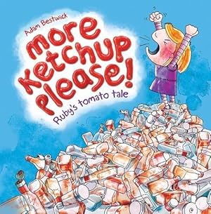 Bild des Verkufers fr More Ketchup Please! Ruby's Tomato Tale zum Verkauf von WeBuyBooks