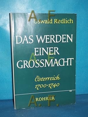 Bild des Verkufers fr Das Werden einer Gromacht : sterreich von 1700 bis 1740 zum Verkauf von Antiquarische Fundgrube e.U.