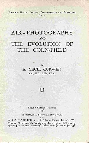Air-Photography and the Evolution of the Corn-Field. Economic History Society, Biographies and Pa...