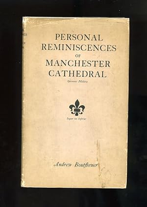 PERSONAL REMINISCENCES OF MANCHESTER CATHEDRAL (Second edition, revised and enlarged - illustrate...