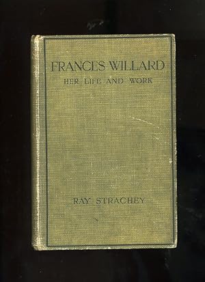 FRANCES WILLARD: HER LIFE AND WORK (First edition) - suffragette interest