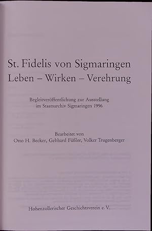 Immagine del venditore per St. Fidelis von Sigmaringen Leben - Wirken - Verehrung. Begleitverffentlichung zur Ausstellung im Staatsarchiv Sigmaringen 1996 venduto da Antiquariat Bookfarm