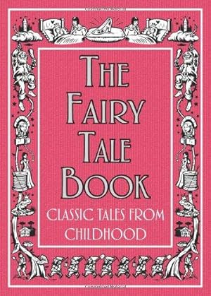 Seller image for The Fairy Tale Book: Classic Tales From Childhood for sale by WeBuyBooks