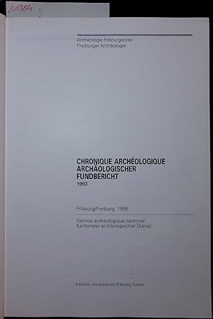 Bild des Verkufers fr CHRONIQUE ARCHOLOGIQUE 1993. Archologie fribourgeoise zum Verkauf von Antiquariat Bookfarm