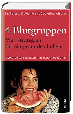 4 Blutgruppen. 4 Strategien für ein gesundes Leben: Mit neuem Rezeptteil