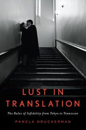 Bild des Verkufers fr Lust in Translation: The Rules of Infidelity from Tokyo to Tennessee zum Verkauf von WeBuyBooks 2