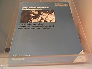 Sing-, Kreis-, Finger- und Bewegungsspiele zur Förderung des entwicklungsgestörten und des behind...