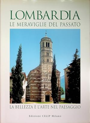 Seller image for Lombardia: le meraviglie del passato, la bellezza e l'arte nel paesaggio. for sale by Studio Bibliografico Adige