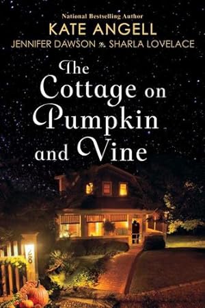 Seller image for The Cottage on Pumpkin and Vine by Angell, Kate, Dawson, Jennifer, Lovelace, Sharla [Paperback ] for sale by booksXpress