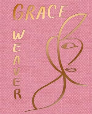Seller image for Grace Weaver by Canbaz, Melissa, Deiss, Amely, Lin-Kroger, Malte, Speed, Mitch, Wagenfeld-Pleister, Gertrude [Hardcover ] for sale by booksXpress