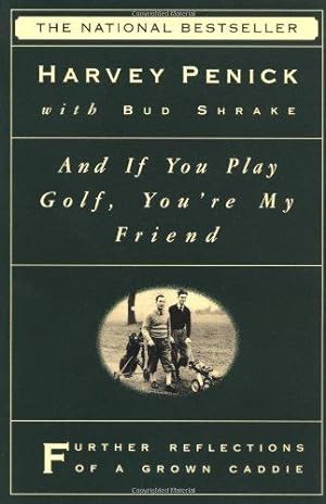 Bild des Verkufers fr "And If You Play Golf, You're My Friend: Furthur Reflections of a Grown Caddie " zum Verkauf von WeBuyBooks