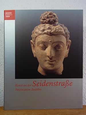 Bild des Verkufers fr Kunst an der Seidenstrae. Faszination Buddha. Eine Ausstellung des Museums fr Indische Kunst Berlin im Bucerius Kunst Forum, Hamburg, 17. August bis 12. Oktober 2003 zum Verkauf von Antiquariat Weber