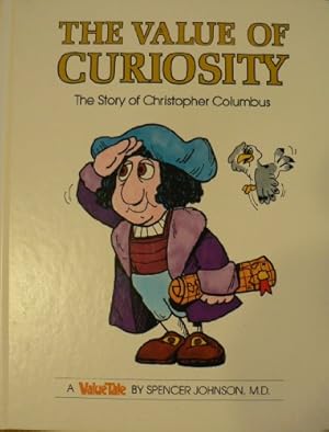 Image du vendeur pour The Value of Curiosity: The Story of Christopher Columbus (Valuetales) mis en vente par WeBuyBooks