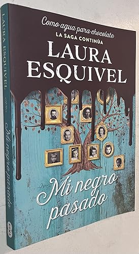 Seller image for Mi negro pasado (Como agua para chocolate 2) / My Dark Past (Como agua para chocolate / Like Water for Chocolate, 3) (Spanish Edition) for sale by Once Upon A Time