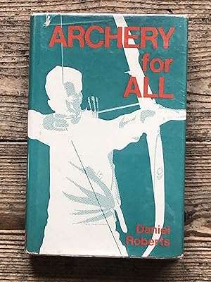 Imagen del vendedor de Archery for All a la venta por Dyfi Valley Bookshop