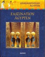 Geheimnisvolles Ägypten - Faszination Ägypten