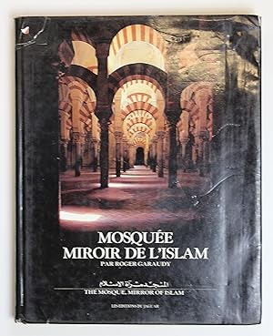 Mosquée, miroir de lislam =: The mosque, mirror of Islam