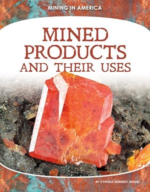 Image du vendeur pour Mined Products and Their Uses mis en vente par GreatBookPrices