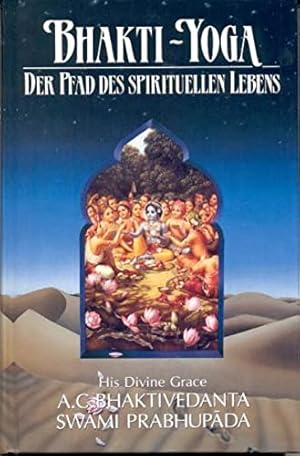 Seller image for Bhakti-Yoga: Der Pfad des spirituellen Lebens for sale by Gabis Bcherlager