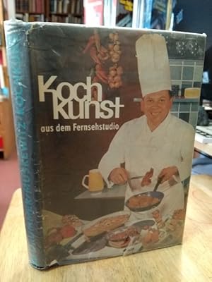 Image du vendeur pour Kochkunst aus dem Fernsehstudio. Rezepte - Praktische Winke - Literarische Anmerkungen. Mit ber 500 Rezepten und 16 Farbtafeln. mis en vente par NORDDEUTSCHES ANTIQUARIAT