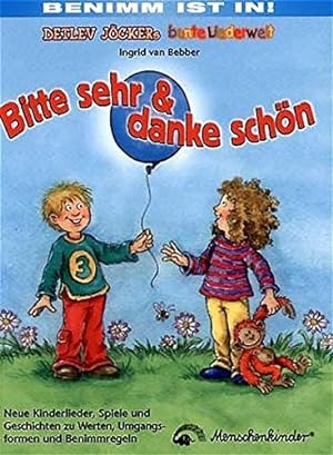 Seller image for Bitte sehr & danke schn: Kinderlieder, Spiele und Geschichten zu Werten, Umgangsformen und Benimmregeln for sale by Gabis Bcherlager