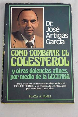 Imagen del vendedor de Cmo combatir el colesterol y otras dolencias afines por medio de la lecitina a la venta por Alcan Libros