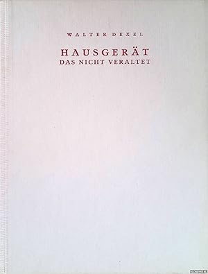 Seller image for Hausgert, das nicht veraltet. Grundstzliche Betrachtungen ber die Kultur des Tischgerts: Versuch einer Geschmackserziehung an Beispiel und Gegenbeispiel for sale by Klondyke