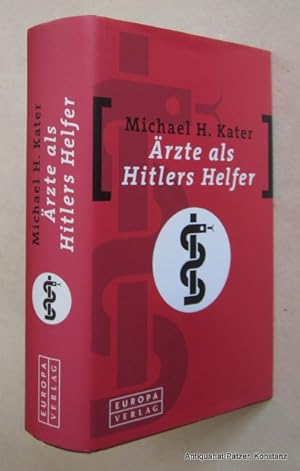 Seller image for rzte als Hitlers Helfer. Aus dem Amerikanischen von Helmut Dierlamm u. Renate Weitbrecht. Hamburg, Europa Verlag, 2000. 576 S. Or.-Pp. mit Schutzumschlag. (ISBN 320379005X). for sale by Jrgen Patzer